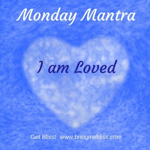 Monday Mantra Loved
