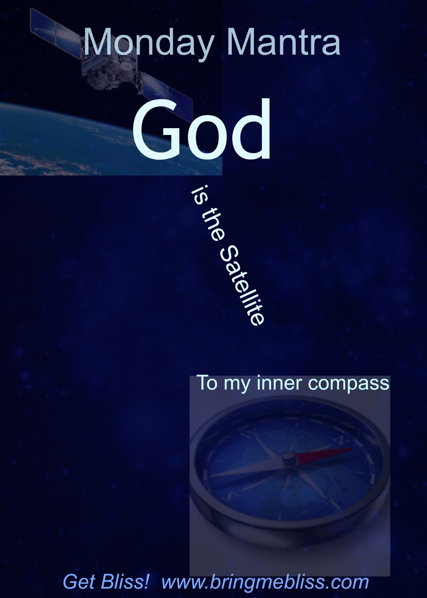 Monday Mantra – God is the Satellite to my Inner Compass